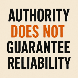 Authority does not guarantee reliability.